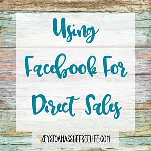 facebook for direct sales, using facebook, direct sales